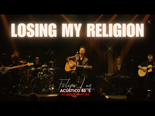  FELIPE LUZ - LOSING MY RELIGION I Acústico 80´s - Ao vivo em Curitiba